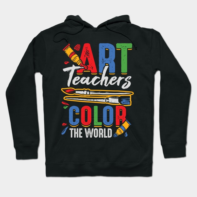 Art Teachers Color The World Hoodie by Dolde08